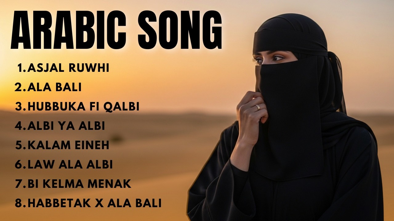 Asjal Ruwhi, Hubbuka Fi Qolbi, Ala Bali | Arabic Song Terbaru Viral Tiktok 2026 | Full Album