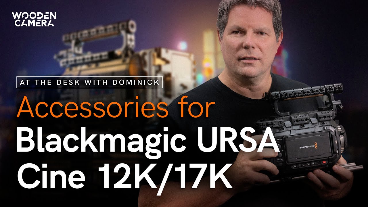 At the Desk with Dominick: Accessories for Blackmagic URSA Cine 12K and 17K