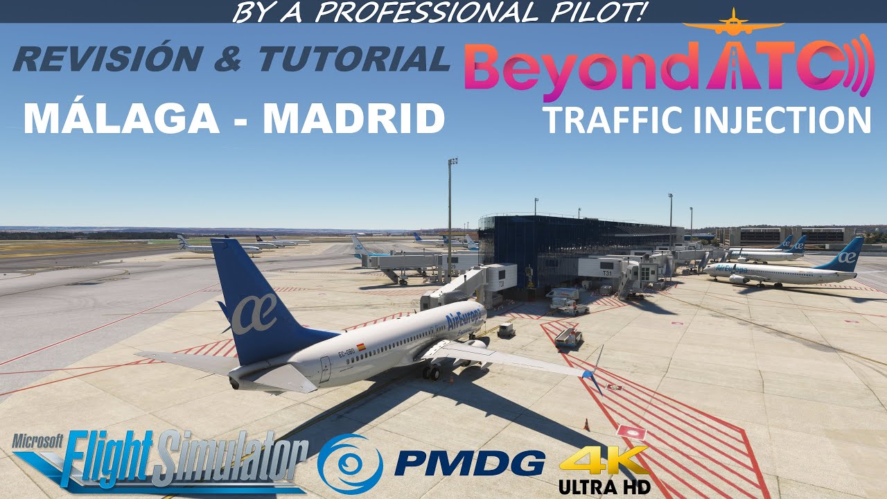 REVISIÓN & TUTORIAL BEYOND ATC TRAFFIC INJECTION | PMDG738 | MÁLAGA - MADRID | AIR EUROPA | ESP