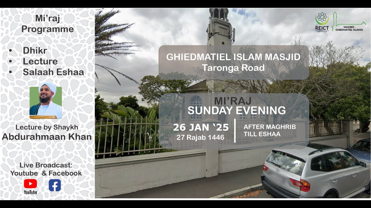 Ghiedmatiel Islam Masjid - Mi'raj Eve Stream - Shaykh Abdurragmaan Khan