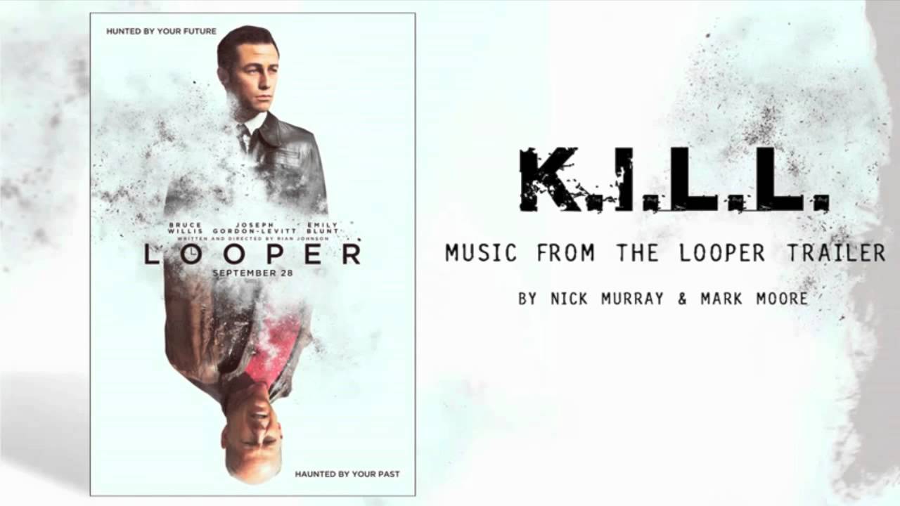 K.I.L.L. by Mark Moore (me) and Nick Murray from Looper Trailer