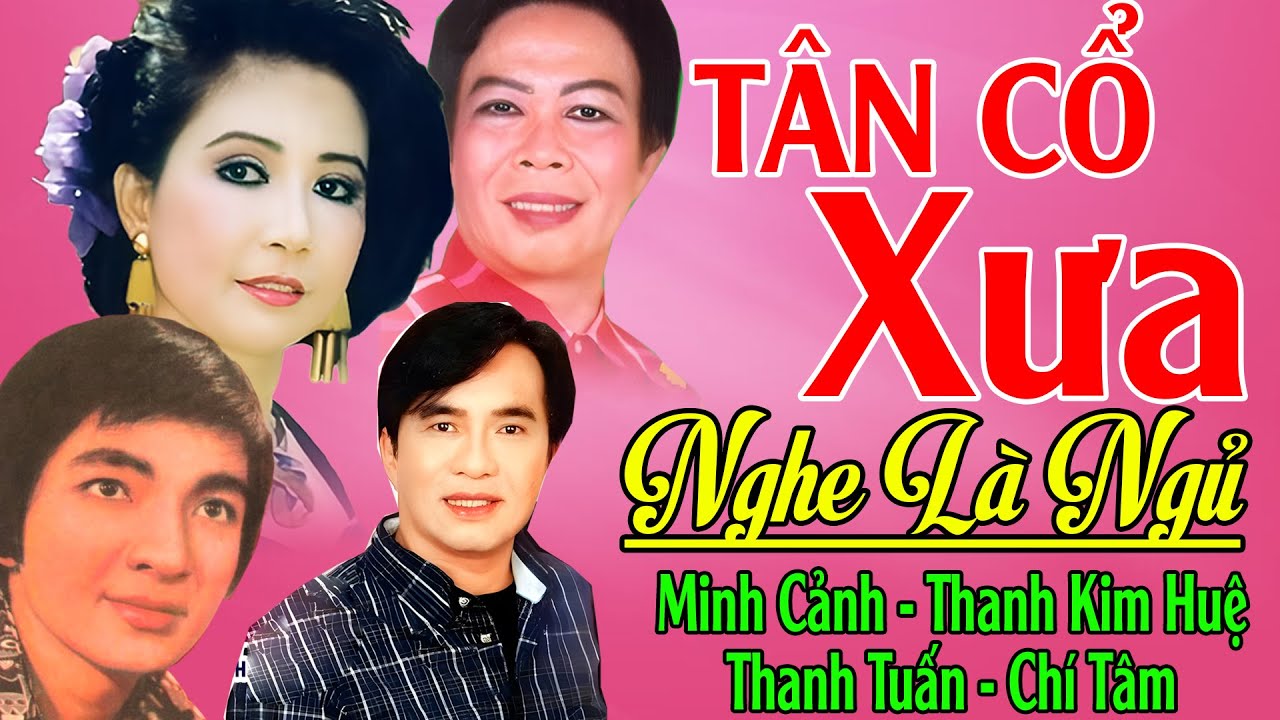 Tân Cổ Xưa 1975 #ĐặcBiệtNghệSỹNổiTiếng #Minh Cảnh,Thanh Kim Huệ,Thanh Tuấn, Chí Tâm...Nghe Là Ngủ