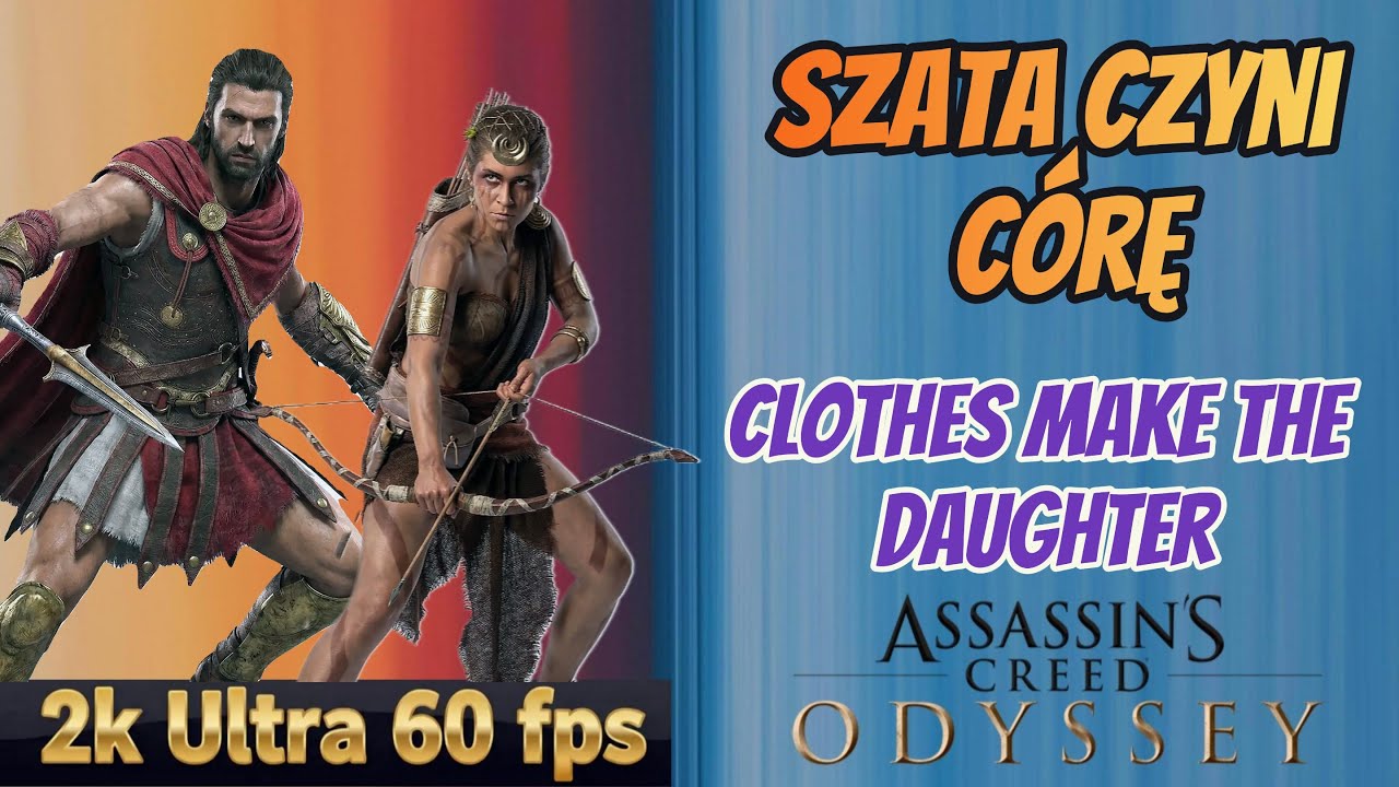 Assassin's Creed Odyssey | Szata czyni córę | Clothes Make the Daughter | Ultra 60 fps 2K | Gameplay