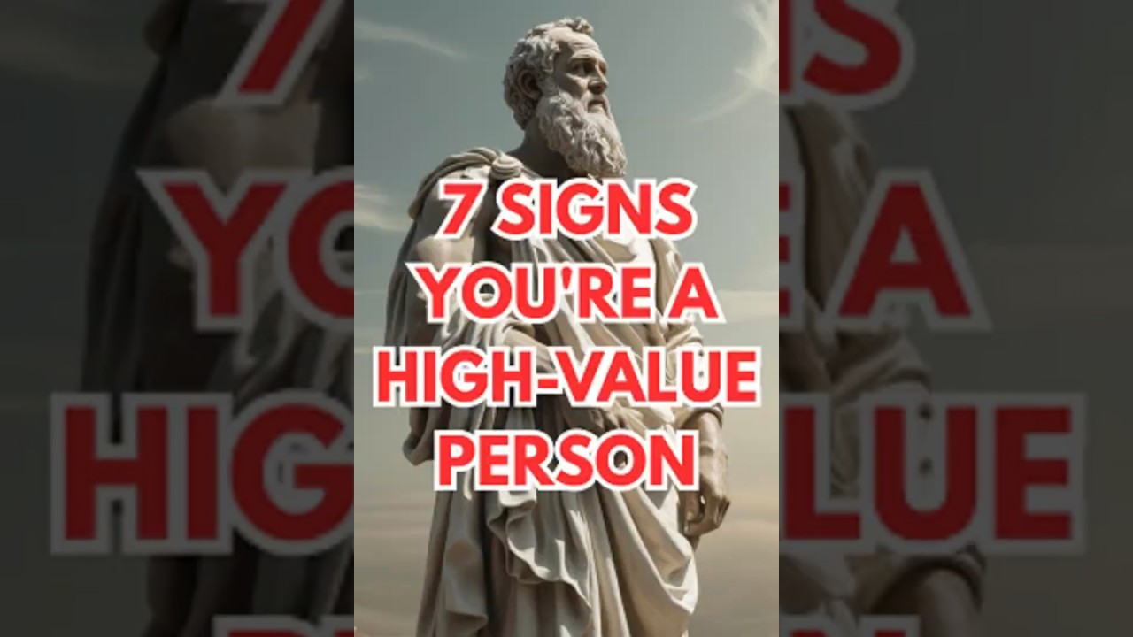 7 Signs You're a High-Value Person | Stoic Wisdom