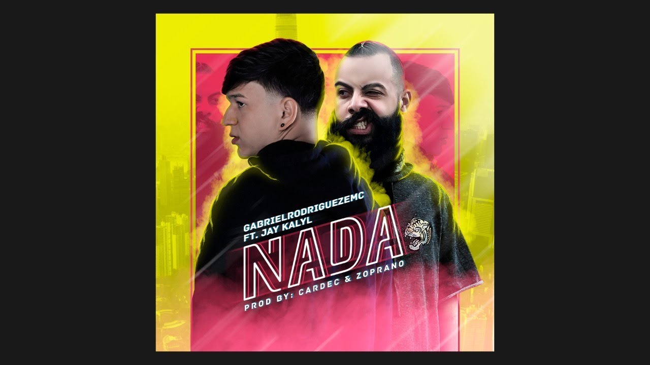 GabrielRodriguezEMC ft. Jay Kalyl - NADA (Official Video Lyric)