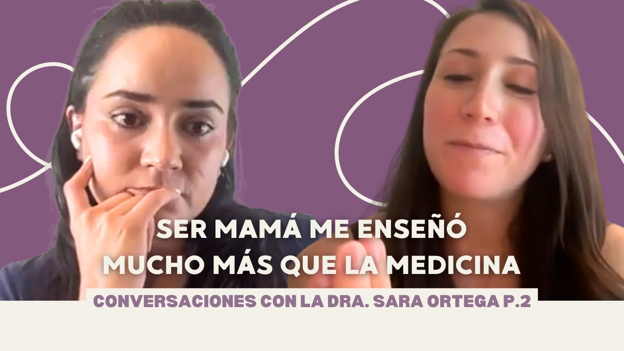 Dra. Sara Ortega: Cuando ser mamá te enseña más que la medicina 🩺 | APLV y Frenillo Corto - Parte 2