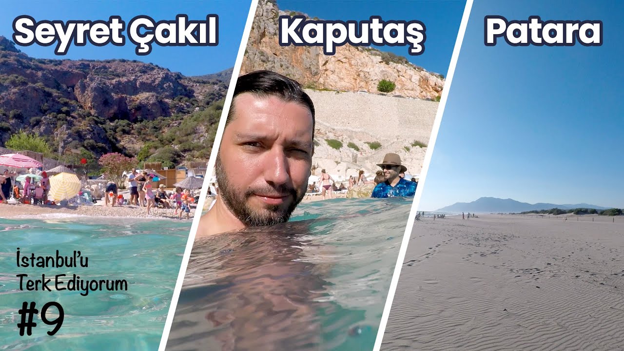 Seyret Çakıl , Kaputaş ve Patara Plajları | İstanbul'u Terk Ediyorum #9