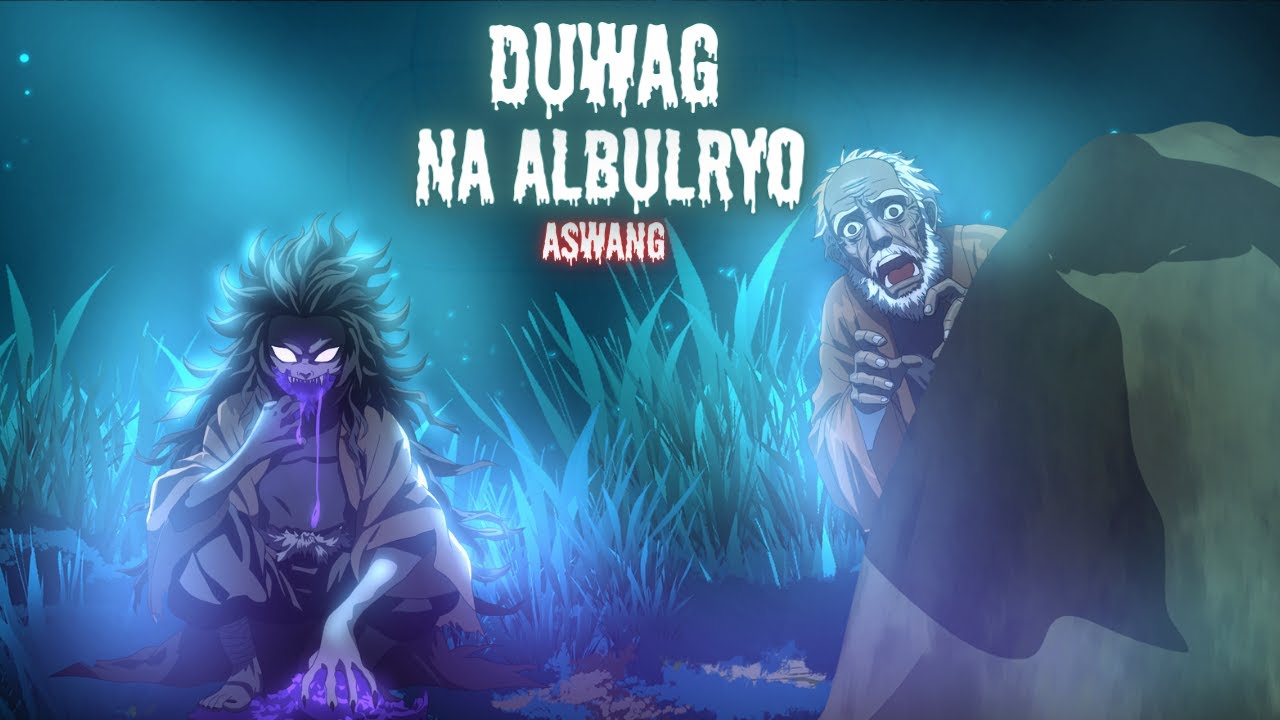 DUWAG NA ALBULARYO (Aswang True Story)