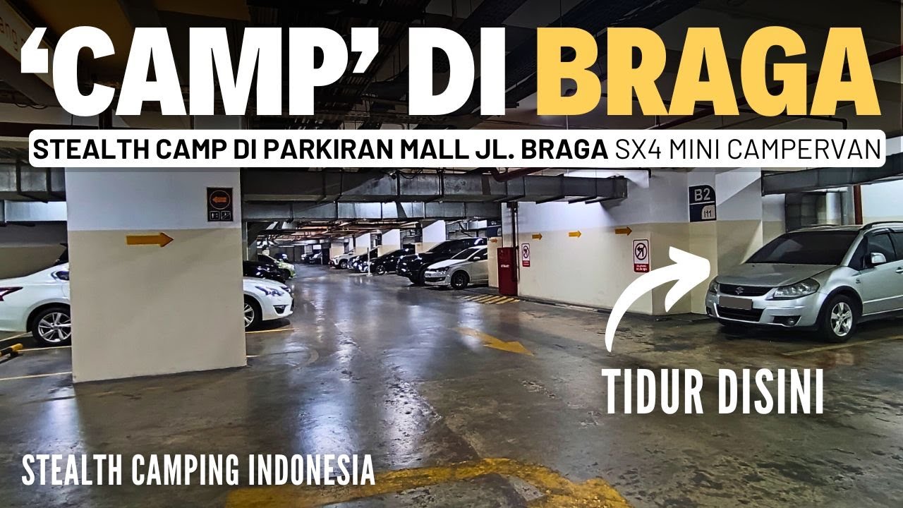 NEKAT NGECAMP DIAM-DIAM DI MALL - Tidur di Mobil di Basement Braga CityWalk | Stealth Camp Indonesia