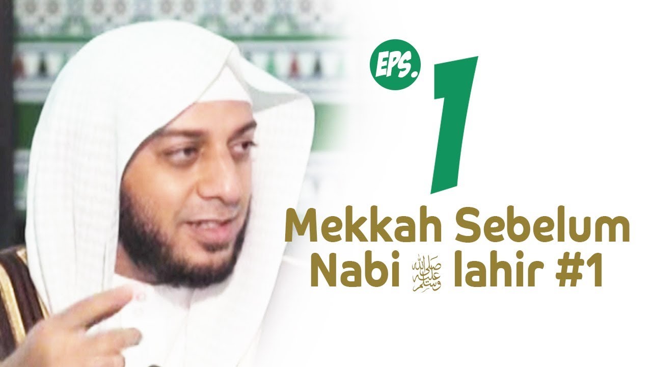 KOTA MEKKAH SEBELUM NABI DILAHIRKAN BAG.1 | SIRAH NABAWIYAH #1