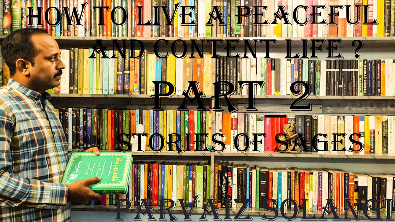 How to live a peaceful and content life? Stories of sages! Part-2