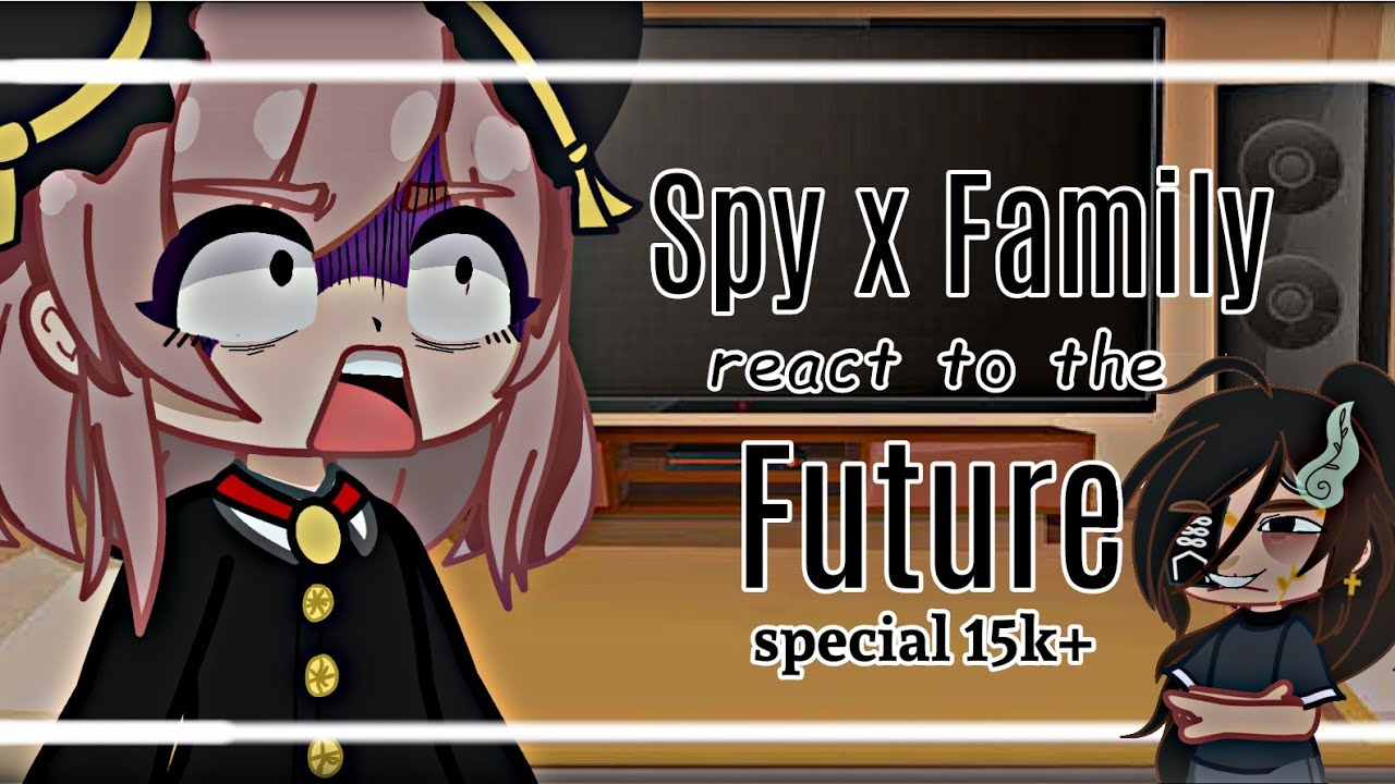 SpyxFamily react to the future! { Special 15k+subs } ( shout outs )🕵️