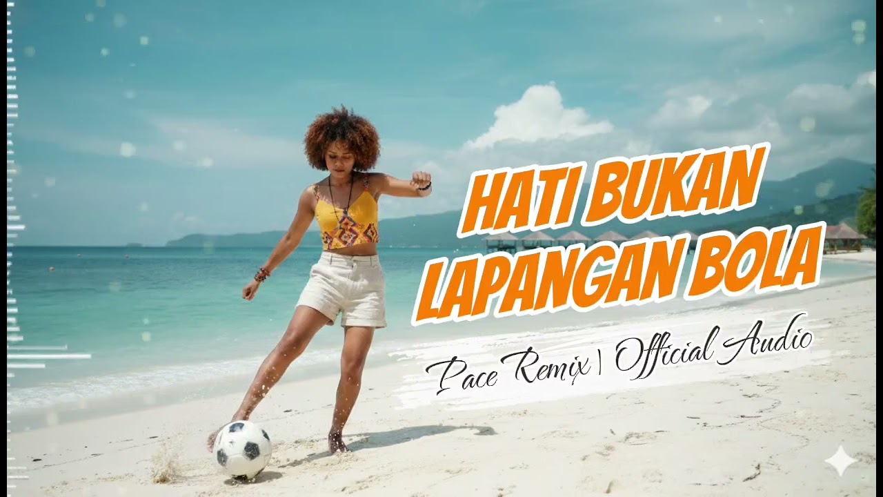Hati Bukan Lapangan Bola - Pace Remix (Official Music) | Lagu Timur 2026