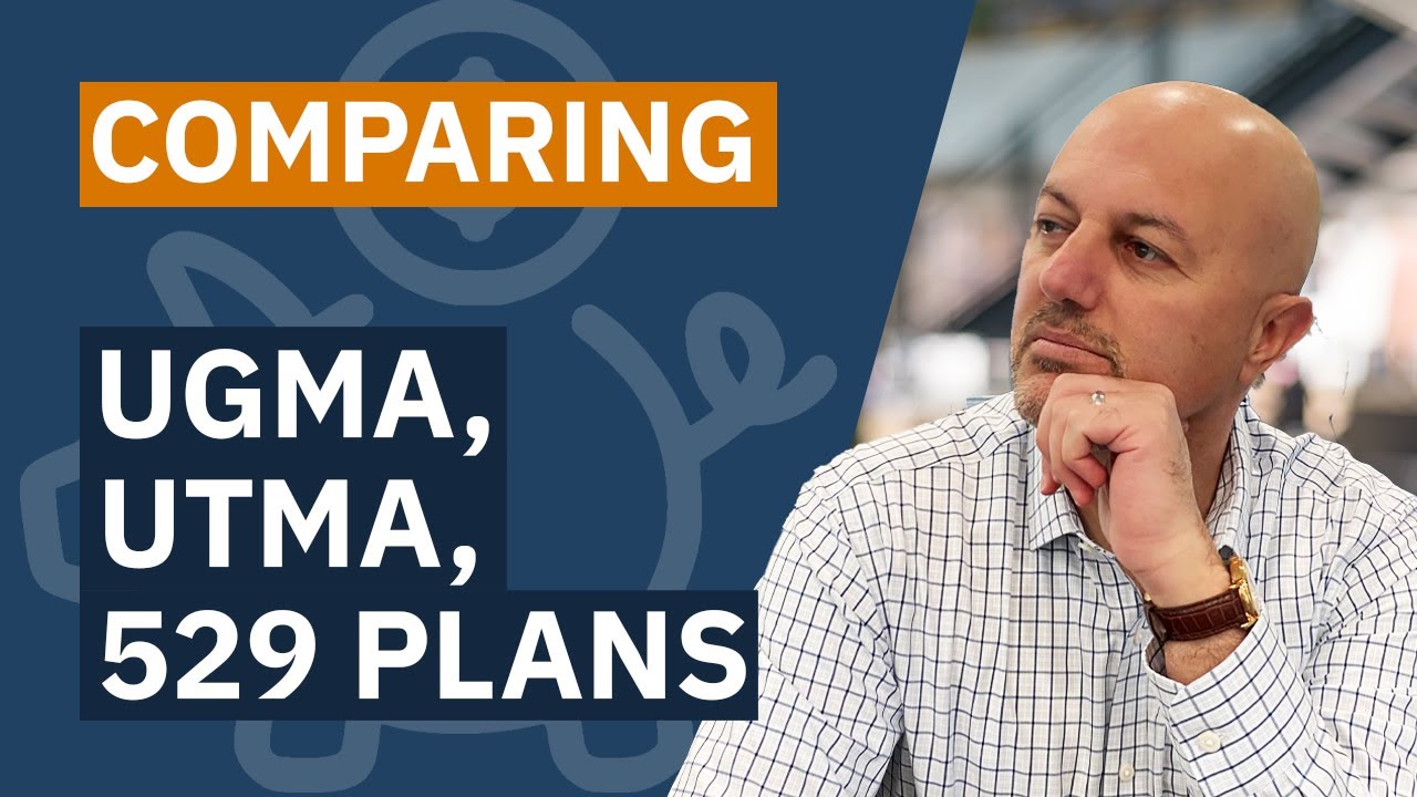 UTMA, UGMA and 529 Plans Compared