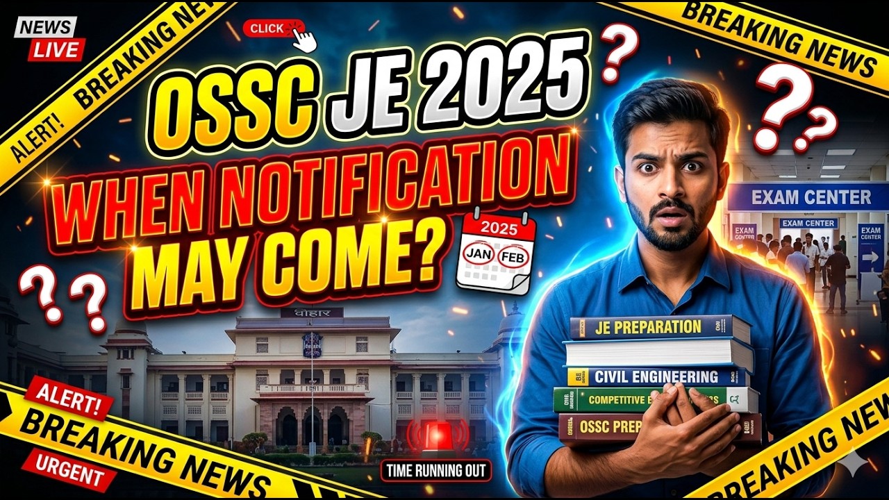OSSC JE 2025 NOTIFICATION EXPECTED TIME ? | OSSC JE EXAM COMPLETE PREPARATION | #OSSCJE #OSSCJE2025