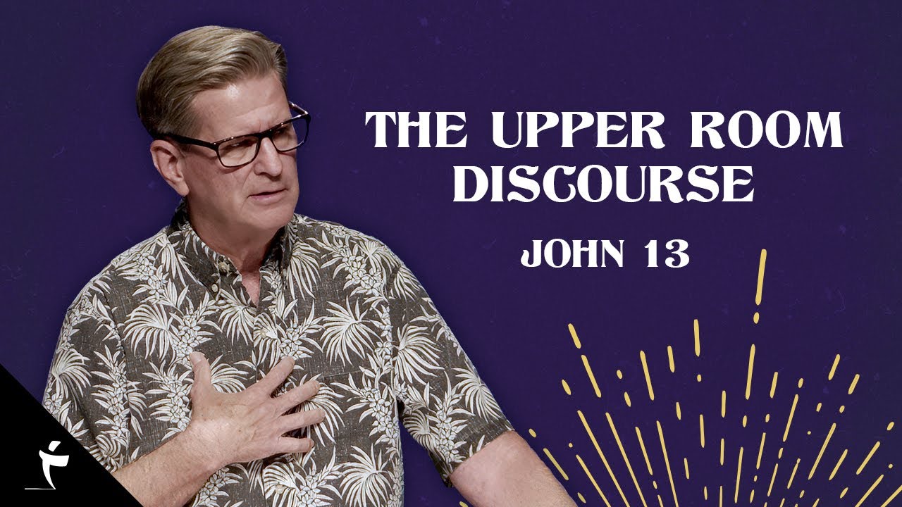 The Upper Room Discourse | John 13 | Pastor John Miller