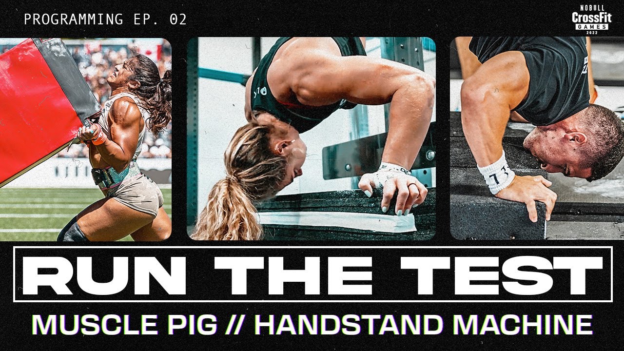 Run the Test 02 — Muscle Pig/Handstand Machine, ‘22 CrossFit Games