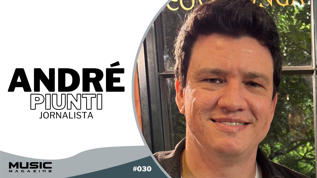 ANDRÉ PIUNTI - JORNALISTA - #030