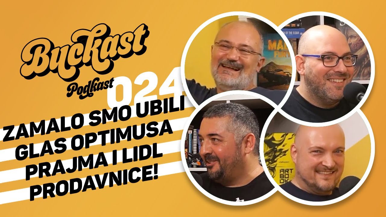Zamalo smo ubili glas Optimus Prime i Lidl prodavnice! | Buckast Podkast 024