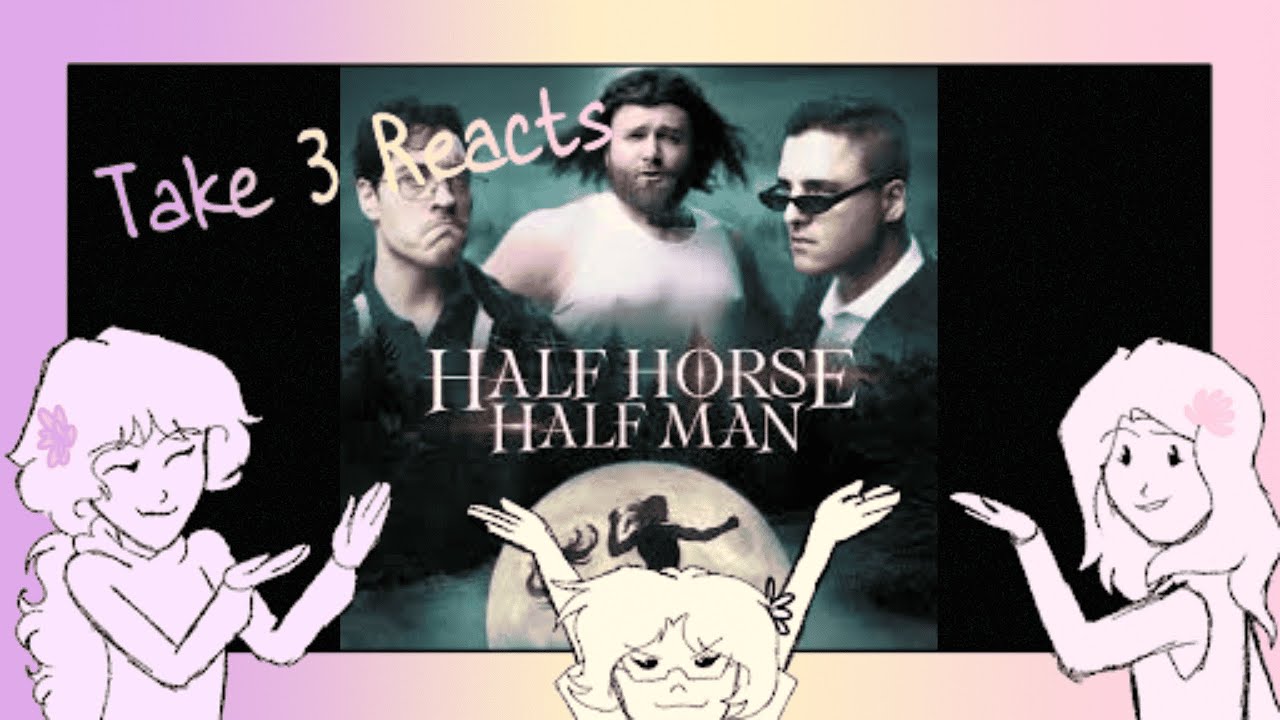 Take 3 Reacts to Half Horse Half Man