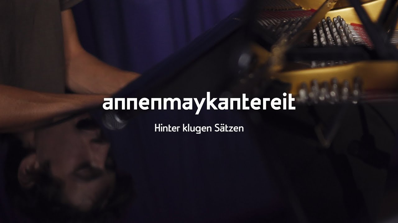 Hinter klugen Sätzen - AnnenMayKantereit