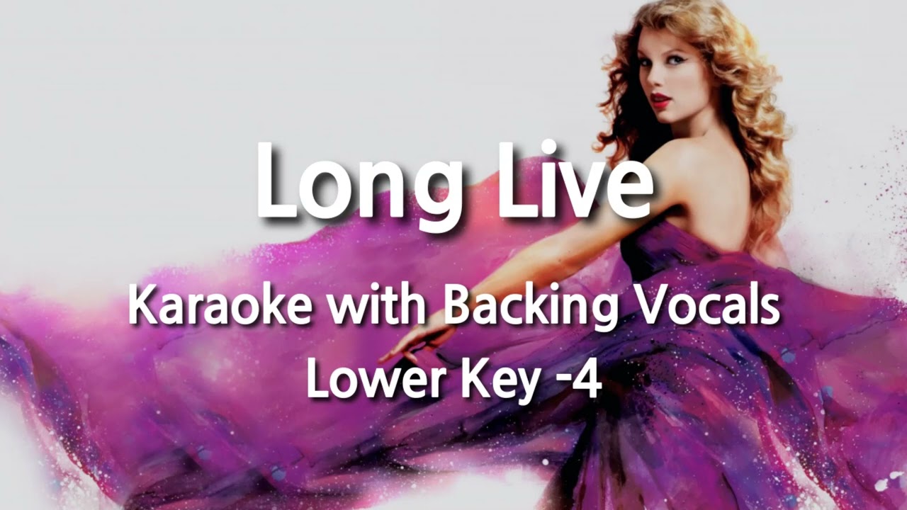 Long Live (Lower Key -4) Karaoke with Backing Vocals