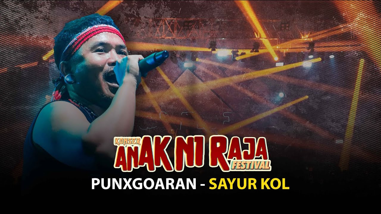 PUNXGOARAN - SAYUR KOL ( Live Konser Anak Ni Raja Festival 2025)