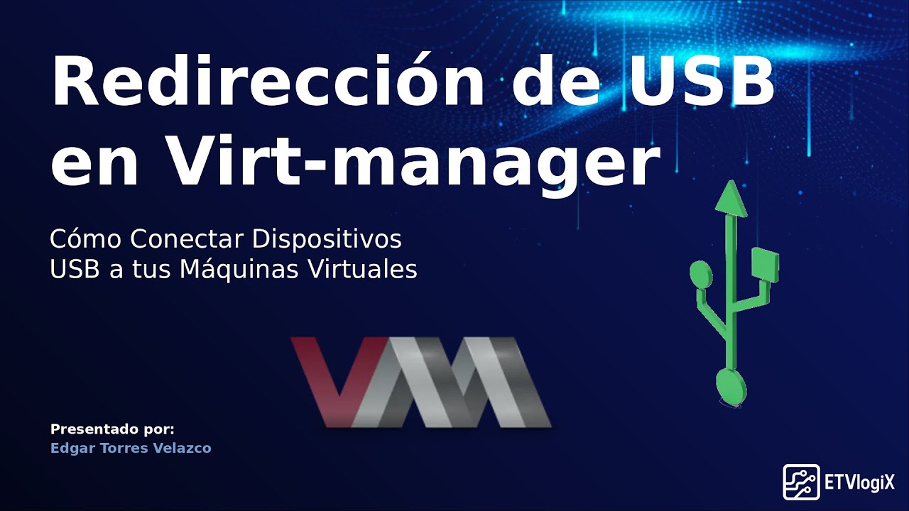 C&oacute;mo Redirigir Dispositivos USB a tu M&aacute;quina Virtual en Virt-manager