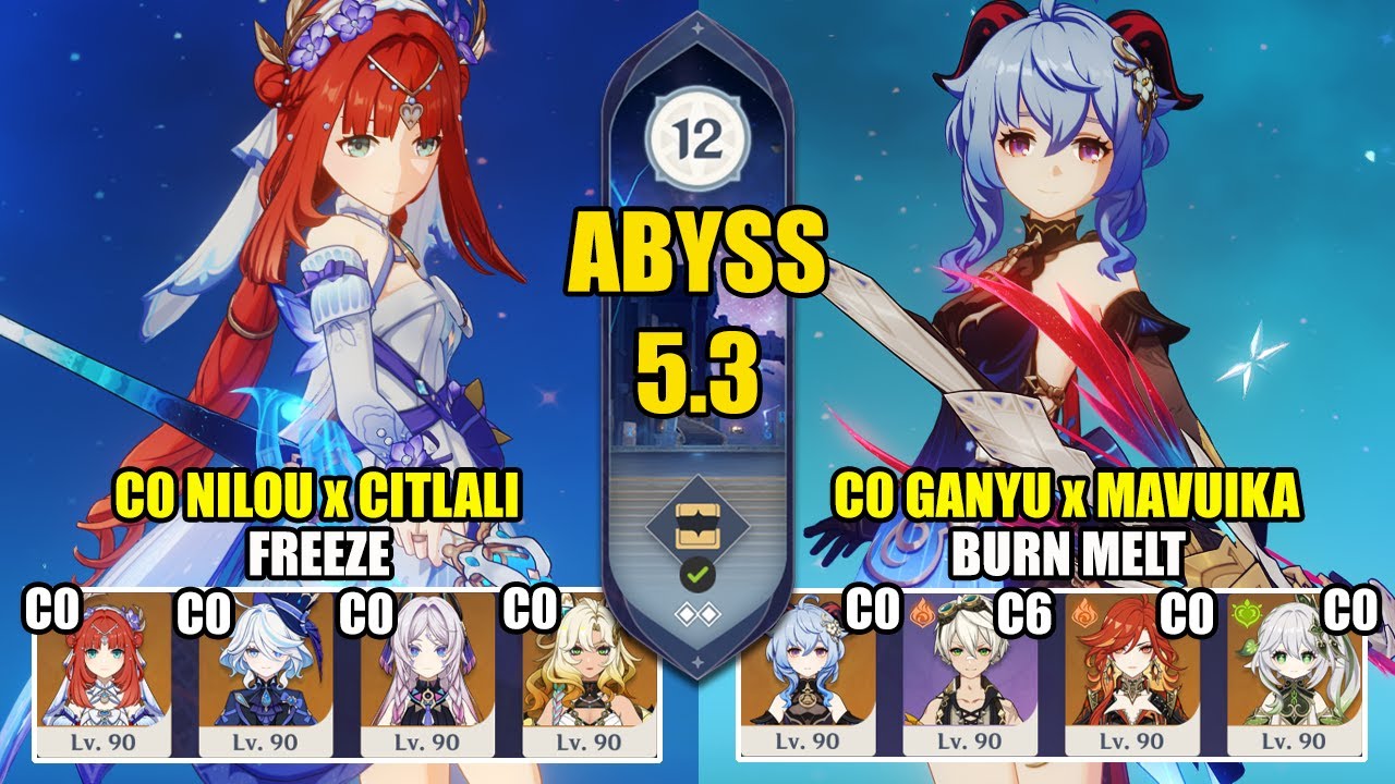 C0 Nilou Citlali Freeze & C0 Ganyu Mavuika Burn Melt | Spiral Abyss 5.3 | Genshin Impact 【原神】