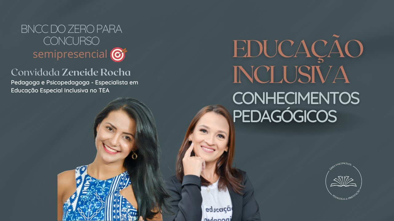 Aula Online BZ: Conhecimentos Pedag&oacute;gicos - Educa&ccedil;&atilde;o Inclusiva com Zeneide Rocha