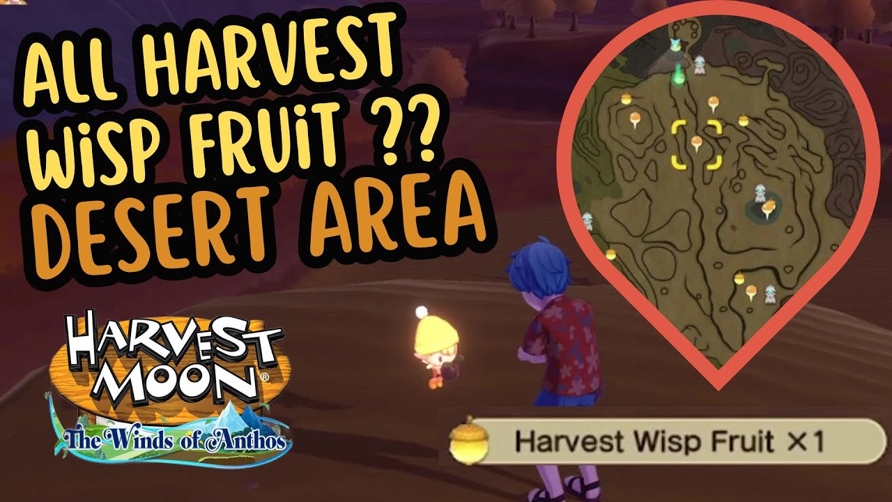 Desert Area Harvest Wisp Fruit Location - Harvest Moon the Winds of Anthos