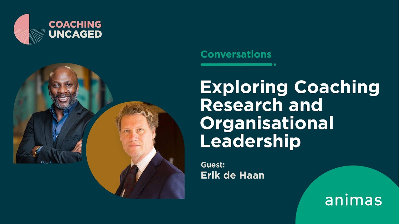 Exploring Coaching Research and Organisational Leadership: A Discussion With Erik de Haan
