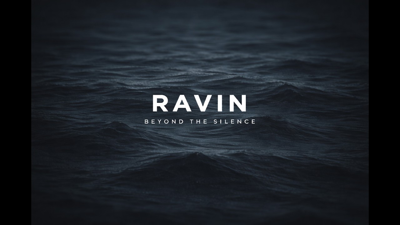 Beyond the Silence | RAVIN |