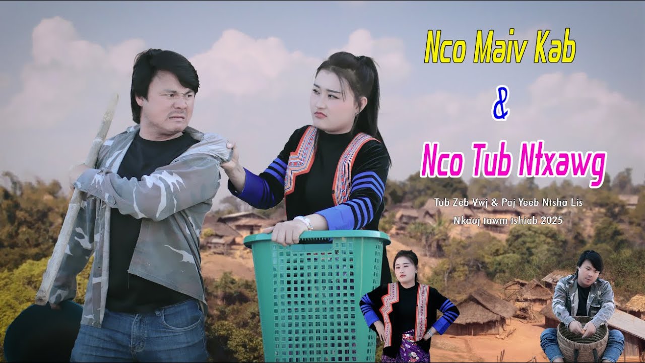 Nco Maiv Kab & Nco Tub Ntxawg By Tub Zeb Vwj & Paj Yeej Ntsha Lis Nkauj Tawm Tshiab 2025