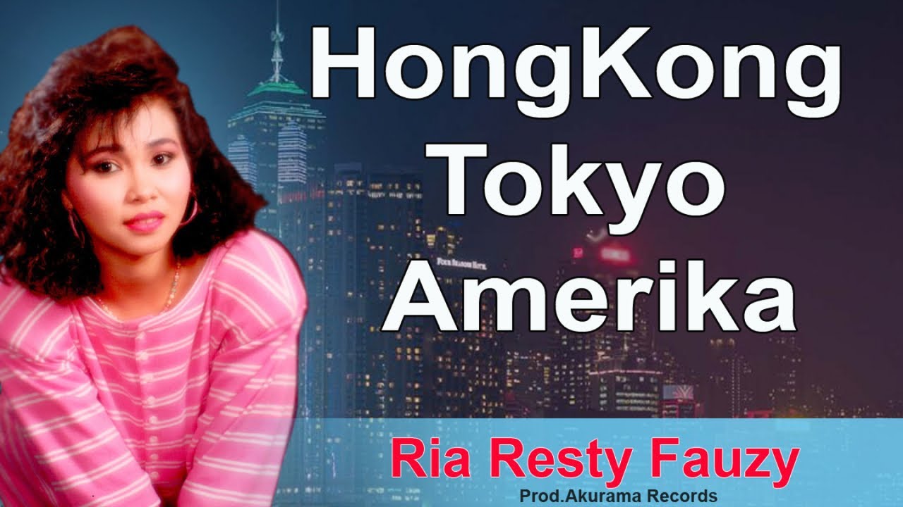 Ria Resty Fauzi - Hongkong Tokyo America (Video Lyric)