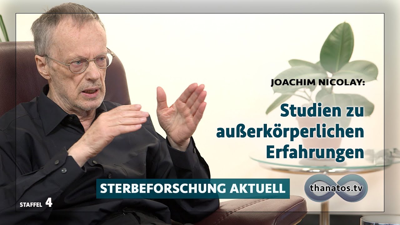 Studien zu außerkörperlichen Erfahrungen | Joachim Nicolay in »Sterbeforschung aktuell«