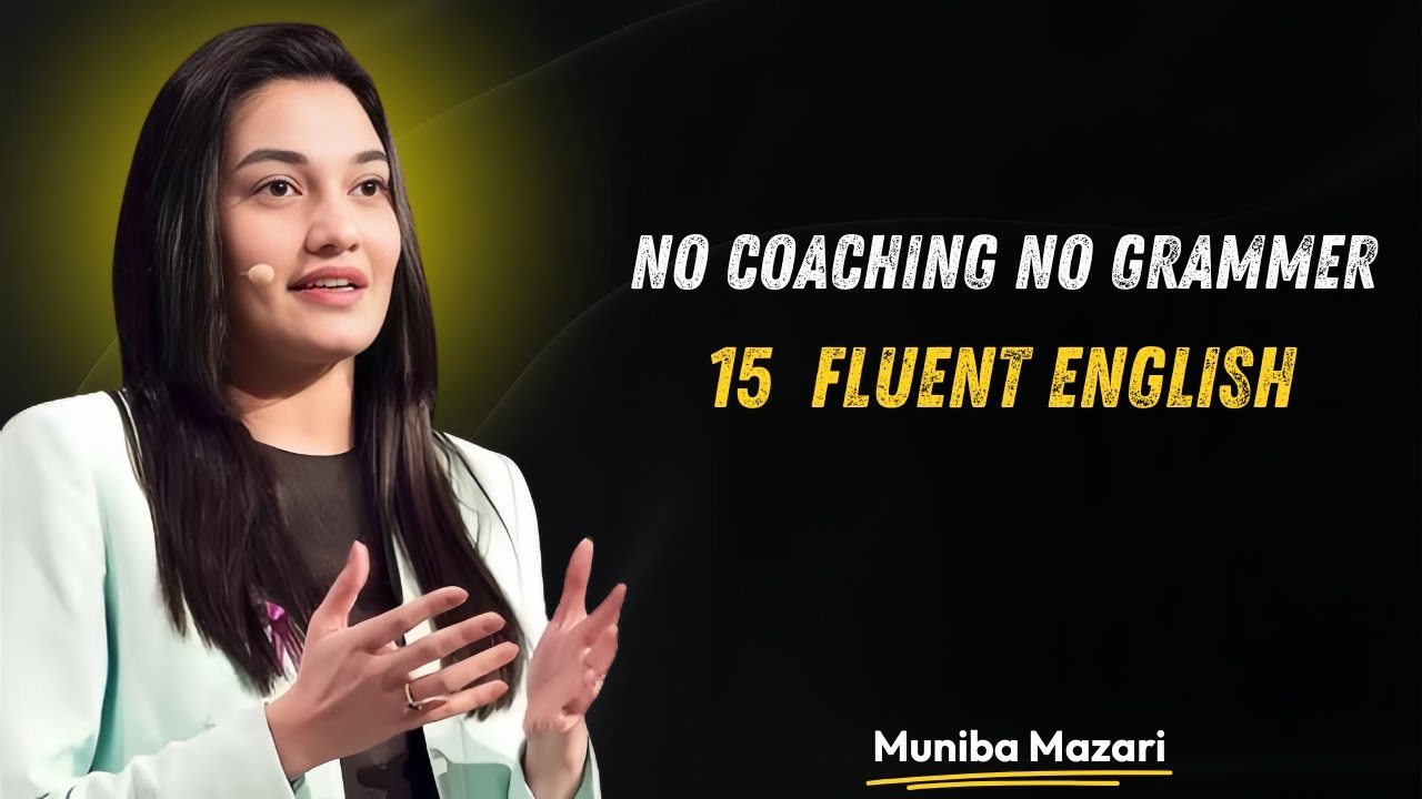 How I Spoke English Fluently in Just 15 Days Muniba Mazari Motivational Speech