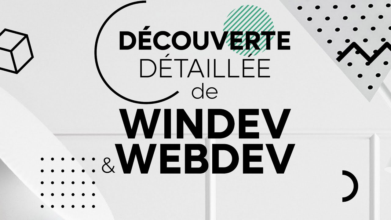 Découverte détaillée de WINDEV et WEBDEV