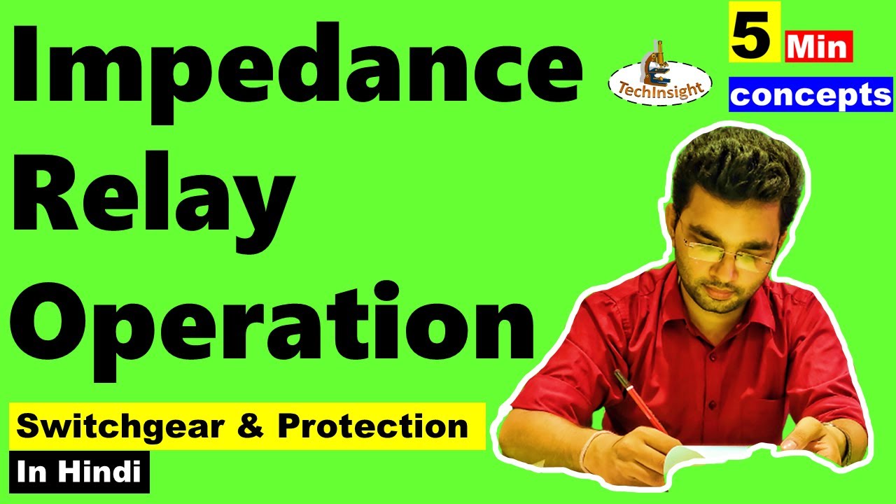 Impedance Relay Operation | Switchgear and Protection | 5 Minute Concept