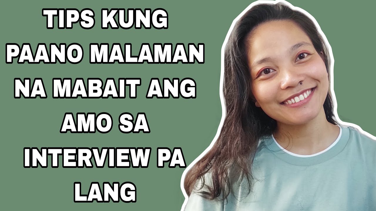 TIPS KUNG PAANO MALAMAN NA MABAIT ANG AMO SA INTERVIEW PA LANG|FIRSTIMER