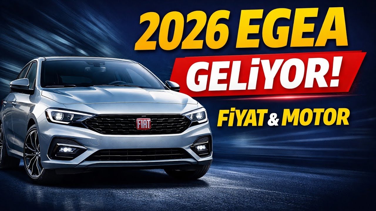 2026 Fiat Egea Türkiye’ye Geliyor! Fiyat, Motor & Çıkış Tarihi 