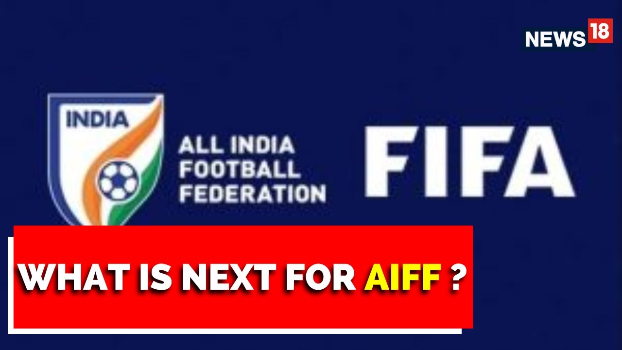 FIFA Suspends AIFF | Nightmare For Indian Football Team, What is next Step For AIFF ? | News18