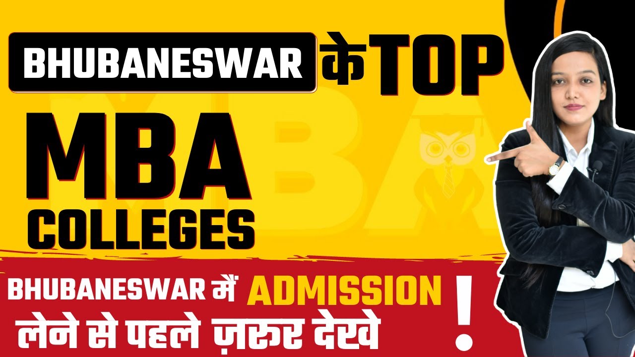 Top MBA Colleges In Bhubaneswar | Best B School in Bhubaneswar for MBA | Fees | Package | Placements
