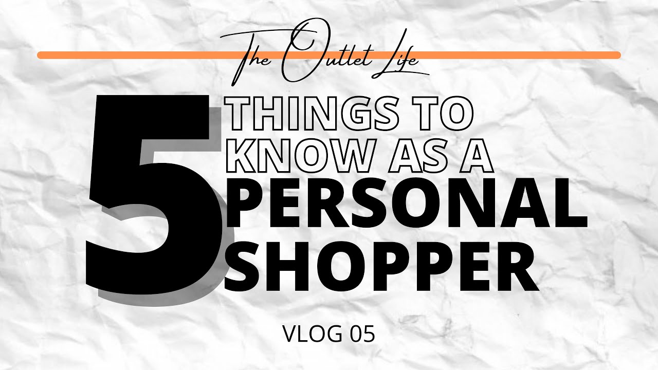5 Things to Know as a Personal Shopper | The Outlet Life 01
