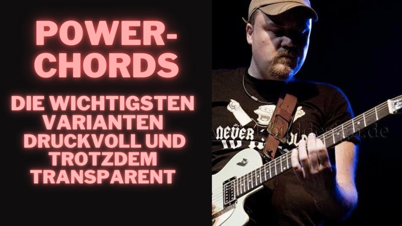 Powerchords - die wichtigsten Varianten und wie man sie schichten kann