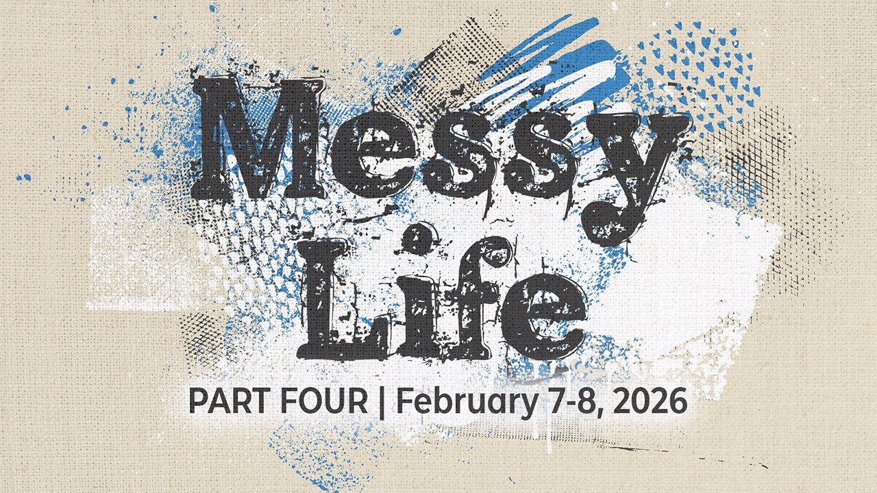 MESSY LIFE | Part 4 | Messy Relationships   Pt  2