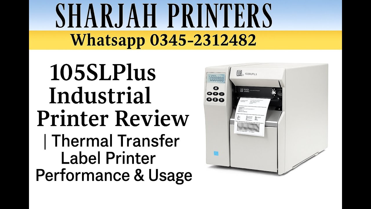 105SLPlus Industrial Printer Review | Thermal Transfer Label Printer Performance & Usage