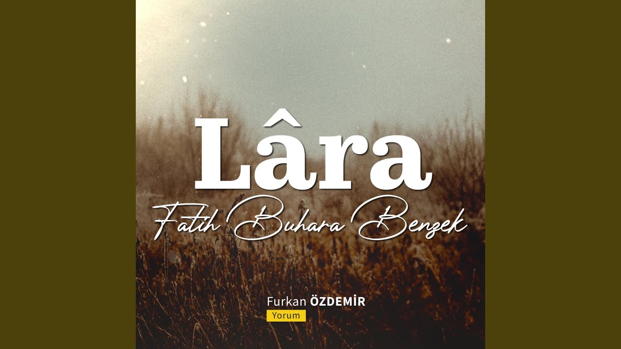 Fatih Buhara Benzek - Lâra