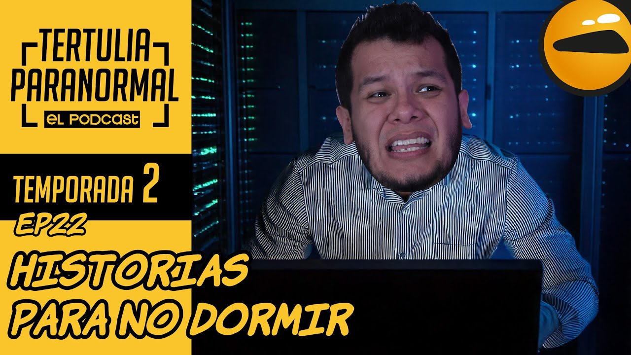 Tertulia paranormal ep 22: historias para no dormir.