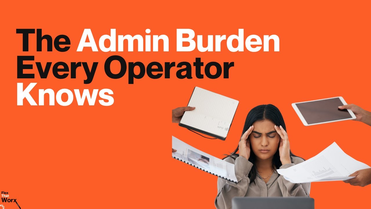 The Admin Burden Every Operator Knows